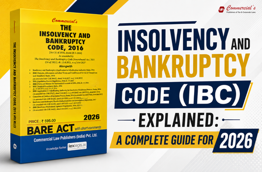 Insolvency and Bankruptcy Code (IBC) Explained: A Complete Guide for 2026