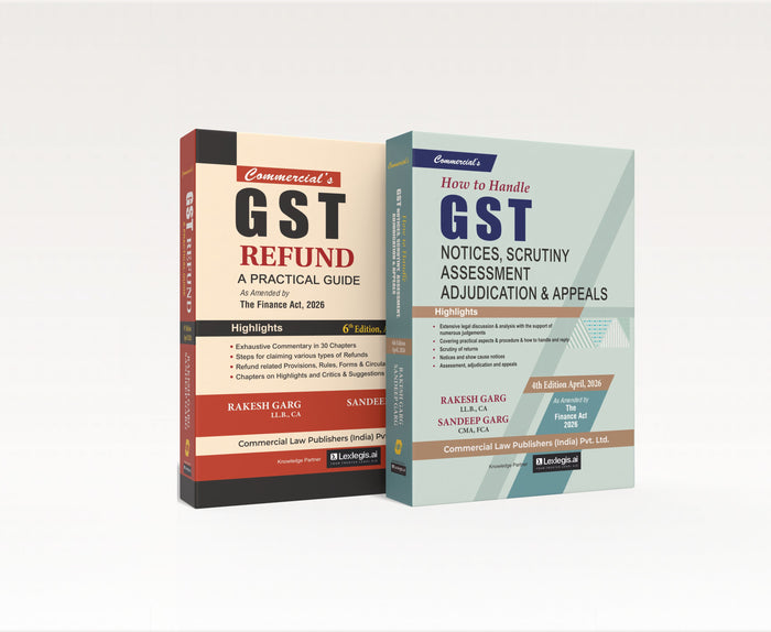 Combo: GST Refund & How to Handle GST Notices Scrutiny, Assessment Adjudication & Appeals : Edition : 2026