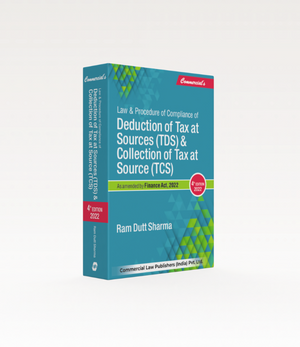 Law and Procedure of Compliance of Deduction of Tax at Sources (TDS) and Collection of Tax at Source (TCS)