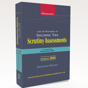 Law and Procedure of Income Tax Scrutiny Assessments